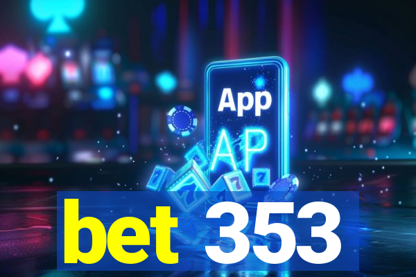 bet 353